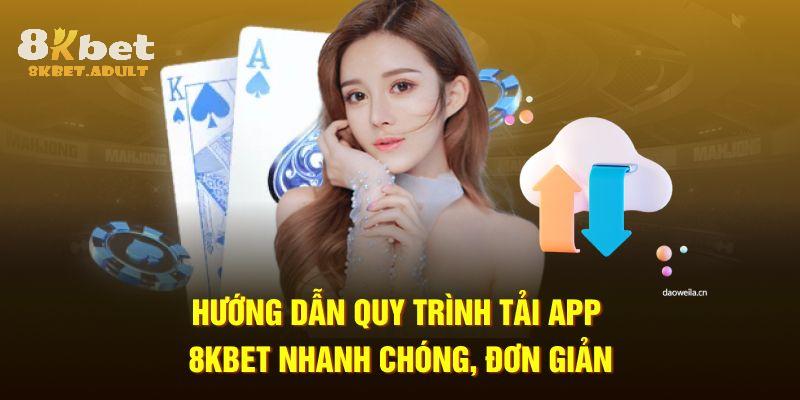 Toàn bộ hướng dẫn cho hội viên tải app 8KBET nhanh nhất
