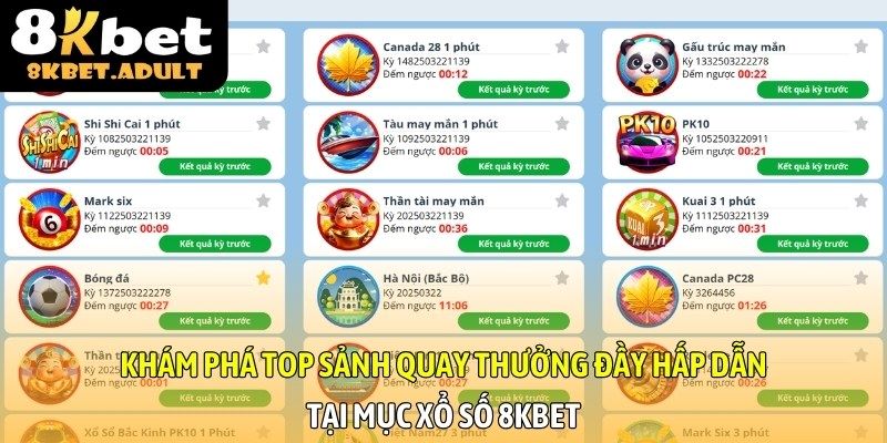 Khám phá top sảnh quay thưởng đầy hấp dẫn tại mục xổ số 8KBET
