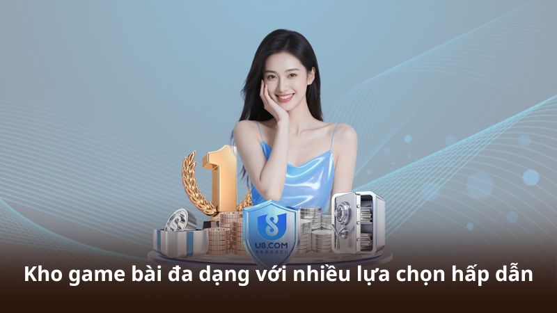 Kho game bài đa dạng với nhiều lựa chọn hấp dẫn
